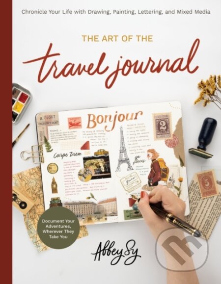 Kniha: Art of the Travel Journal (Abbey Sy). Quarry, 2022 Kniha: Art of the Travel Journal (Abbey Sy). Quarry, 2022