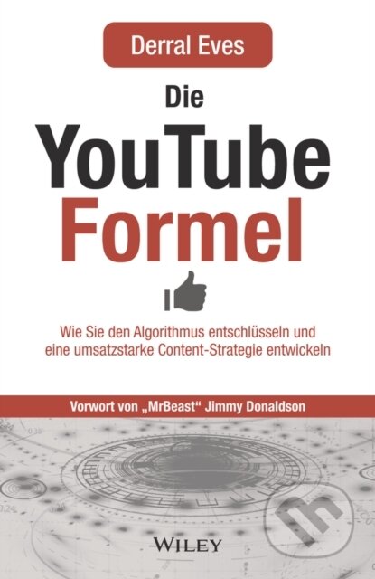 Kniha: Die YouTube-Formel (Derral Eves). Blackwell Publishers, 2022 Kniha: Die YouTube-Formel (Derral Eves). Blackwell Publishers, 2022