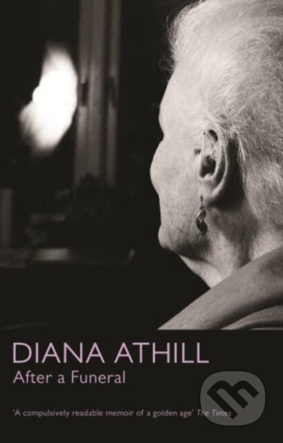 Kniha: After A Funeral (Diana Athill). Granta Books, 2022 Kniha: After A Funeral (Diana Athill). Granta Books, 2022