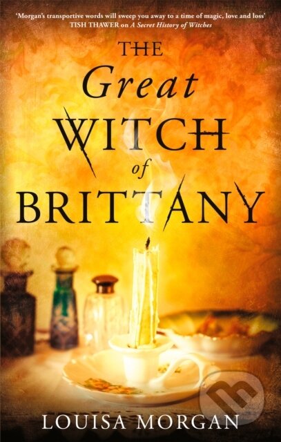 Kniha: The Great Witch of Brittany (Louisa Morgan). Orbit, 2022 Kniha: The Great Witch of Brittany (Louisa Morgan). Orbit, 2022