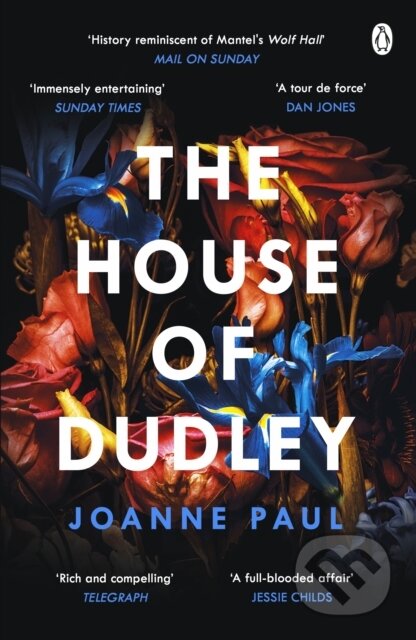 Kniha: The House of Dudley (Dr Joanne Paul). Penguin Books, 2023 Kniha: The House of Dudley (Dr Joanne Paul). Penguin Books, 2023