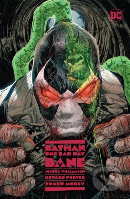 Kniha: Batman: One Bad Day: Bane (Howard Porter a Joshua Williamson). DC Comics, 2023 Kniha: Batman: One Bad Day: Bane (Howard Porter a Joshua Williamson). DC Comics, 2023