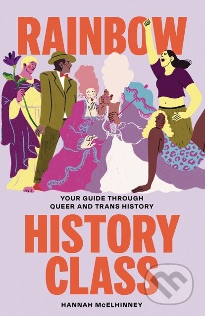 Kniha: Rainbow History Class (Hannah Mcelhinney). Hardie Grant, 2023 Kniha: Rainbow History Class (Hannah Mcelhinney). Hardie Grant, 2023
