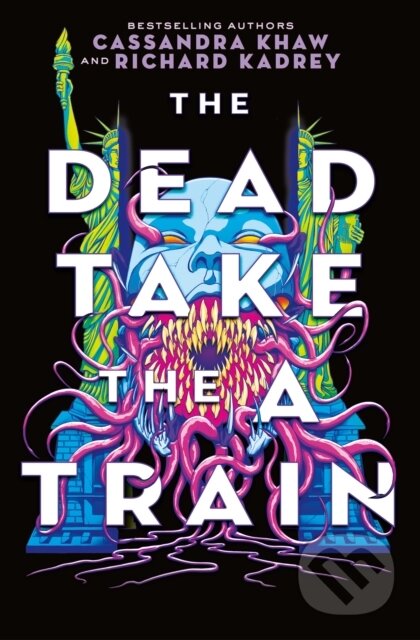 Kniha: The Carrion City - The Dead Take the A-Train (Cassandra Khaw a Richard Kadrey). Titan Books, 2023 Kniha: The Carrion City - The Dead Take the A-Train (Cassandra Khaw a Richard Kadrey). Titan Books, 2023