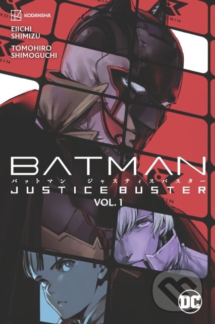 Kniha: Batman: Justice Buster Vol. 1 (Eiichi Shimizu a Tomohiro Shimoguchi). DC Comics, 2023 Kniha: Batman: Justice Buster Vol. 1 (Eiichi Shimizu a Tomohiro Shimoguchi). DC Comics, 2023