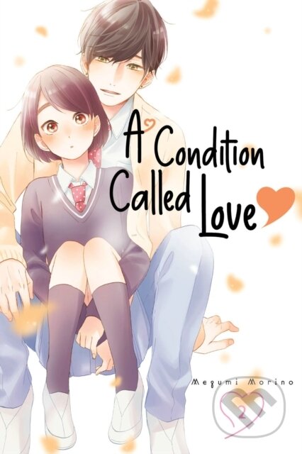 Kniha: A Condition Called Love 2 (Megumi Morino). Kodansha Comics, 2023 Kniha: A Condition Called Love 2 (Megumi Morino). Kodansha Comics, 2023