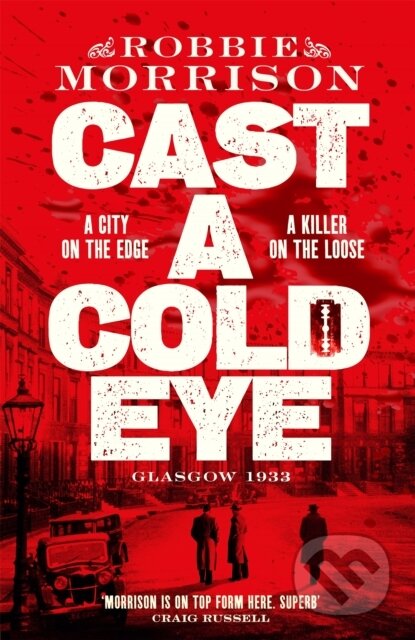 Kniha: Cast a Cold Eye (Robbie Morrison). MacMillan, 2023 Kniha: Cast a Cold Eye (Robbie Morrison). MacMillan, 2023