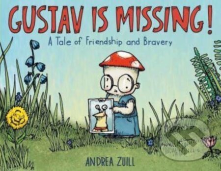 Kniha: Gustav Is Missing! (Andrea Zuill). Random House, 2023 Kniha: Gustav Is Missing! (Andrea Zuill). Random House, 2023