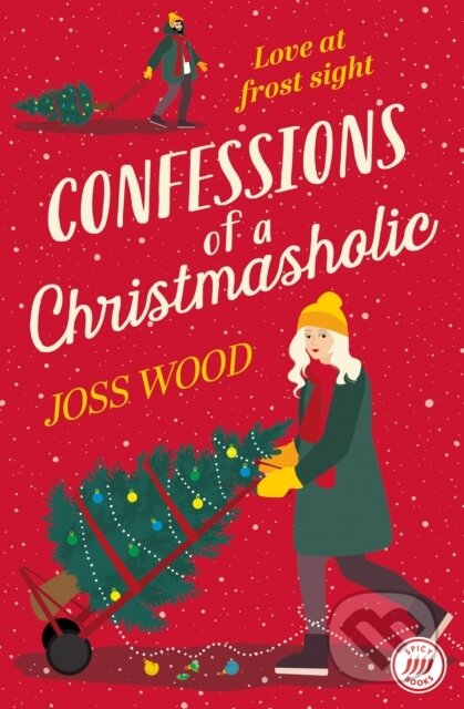 Kniha: Confessions of a Christmasholic (Joss Wood). One More Chapter, 2023 Kniha: Confessions of a Christmasholic (Joss Wood). One More Chapter, 2023