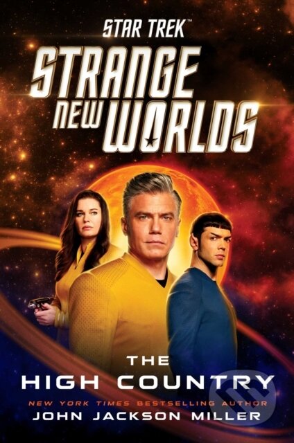 Kniha: Star Trek: Strange New Worlds: The High Country (John Jackson Miller). , 2023 Kniha: Star Trek: Strange New Worlds: The High Country (John Jackson Miller). , 2023