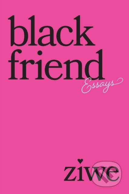 Kniha: Black Friend (Ziwe). , 2024 Kniha: Black Friend (Ziwe). , 2024
