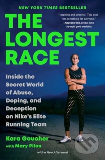 Kniha: The Longest Race (Kara Goucher). Gallery Books, 2024 Kniha: The Longest Race (Kara Goucher). Gallery Books, 2024