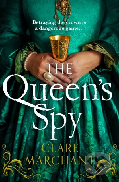 Kniha: The Queen’s Spy (Clare Marchant). Avon, 2021 Kniha: The Queen’s Spy (Clare Marchant). Avon, 2021