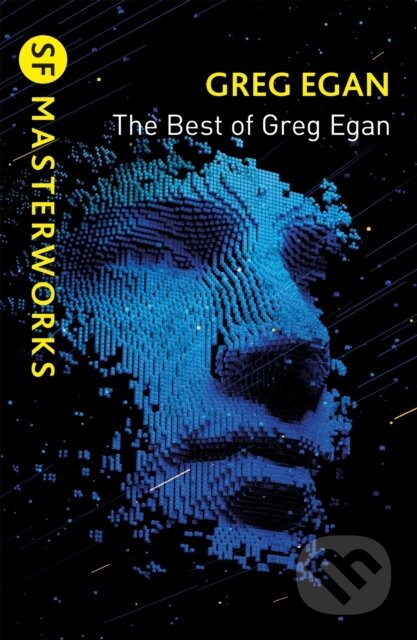 Kniha: The Best of Greg Egan (Greg Egan). Gollancz, 2021 Kniha: The Best of Greg Egan (Greg Egan). Gollancz, 2021
