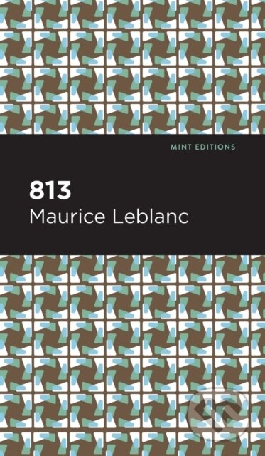 Kniha: 813 (Maurice Leblanc). , 2021 Kniha: 813 (Maurice Leblanc). , 2021