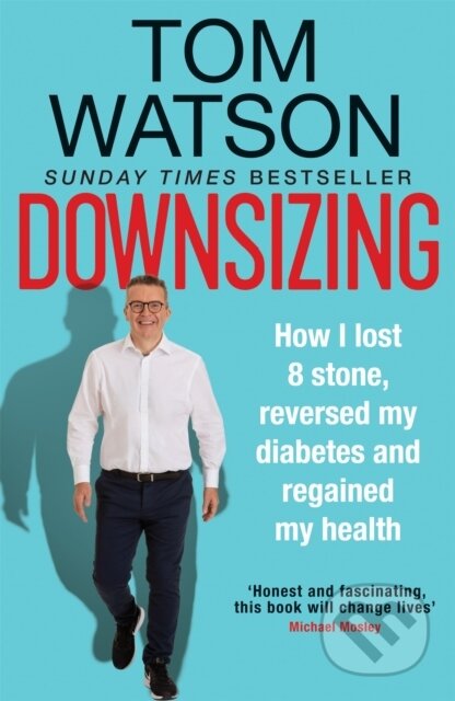 Kniha: Downsizing (Tom Watson). Kyle Books, 2021 Kniha: Downsizing (Tom Watson). Kyle Books, 2021
