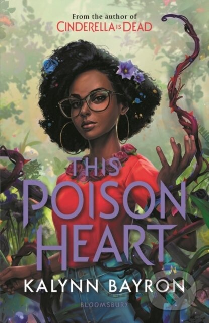 Kniha: THIS POISON HEART EXCLUSIVE (Bayron Kalynn). Bloomsbury, 2021 Kniha: THIS POISON HEART EXCLUSIVE (Bayron Kalynn). Bloomsbury, 2021