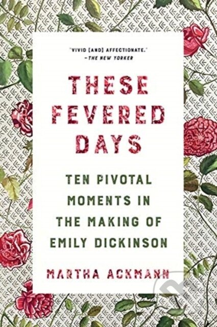 Kniha: These Fevered Days (Martha Ackmann). WW Norton & Co, 2021 Kniha: These Fevered Days (Martha Ackmann). WW Norton & Co, 2021