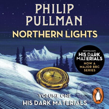 Kniha: Northern Lights: His Dark Materials 1 (Pullman Philip). Penguin Books, 2021 Kniha: Northern Lights: His Dark Materials 1 (Pullman Philip). Penguin Books, 2021