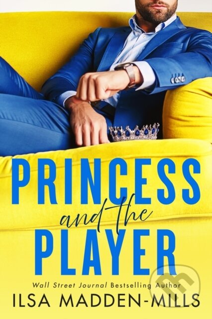 Kniha: Princess and the Player (Ilsa Madden-Mills). , 2022 Kniha: Princess and the Player (Ilsa Madden-Mills). , 2022