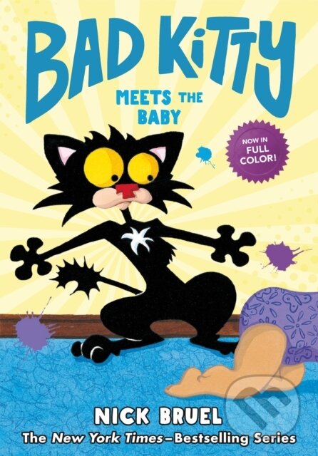 Kniha: Bad Kitty Meets the Baby (full-color edition) (Nick Bruel). Roaring Brook, 2022 Kniha: Bad Kitty Meets the Baby (full-color edition) (Nick Bruel). Roaring Brook, 2022