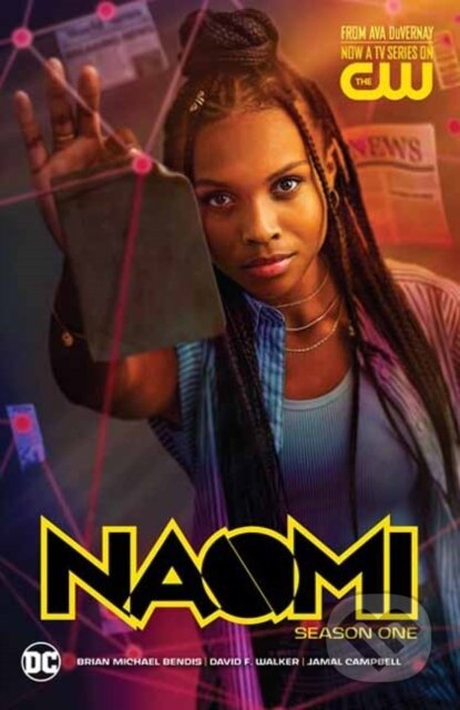 Kniha: Naomi: Season One (TV Tie-In) (Brian Michael Bendis a David F. Walker). DC Comics, 2022 Kniha: Naomi: Season One (TV Tie-In) (Brian Michael Bendis a David F. Walker). DC Comics, 2022