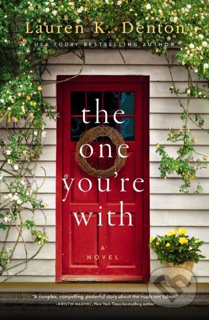 Kniha: The One You're With (Lauren K. Denton). Thomas Nelson Publishers, 2022 Kniha: The One You're With (Lauren K. Denton). Thomas Nelson Publishers, 2022