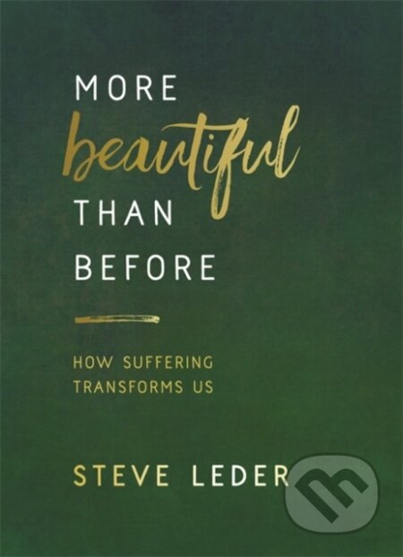 Kniha: More Beautiful Than Before (Steve Leder). Hay House, 2022 Kniha: More Beautiful Than Before (Steve Leder). Hay House, 2022