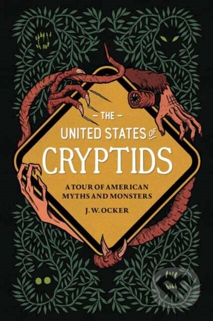 Kniha: The United States of Cryptids (J. W. Ocker). Quirk Books, 2022 Kniha: The United States of Cryptids (J. W. Ocker). Quirk Books, 2022