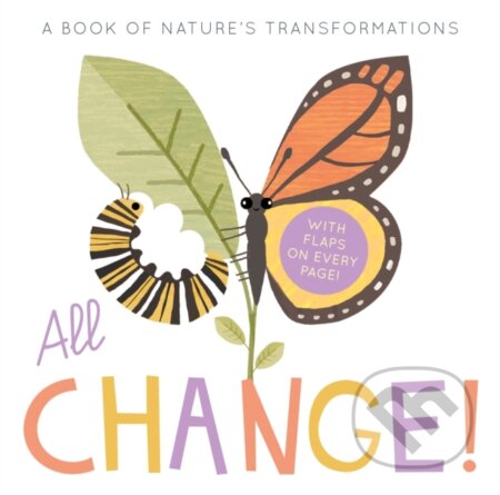 Kniha: All Change (Harriet Evans a Linda Tordoff). Little Tiger, 2023 Kniha: All Change (Harriet Evans a Linda Tordoff). Little Tiger, 2023