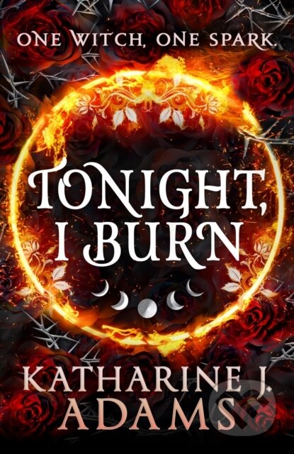 Kniha: Tonight, I Burn (Katharine J. Adams). Orbit, 2023 Kniha: Tonight, I Burn (Katharine J. Adams). Orbit, 2023