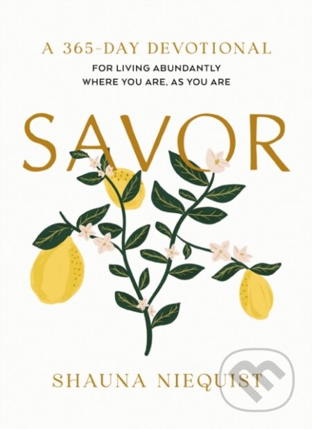 Kniha: Savor (Shauna Niequist). Zondervan, 2023 Kniha: Savor (Shauna Niequist). Zondervan, 2023