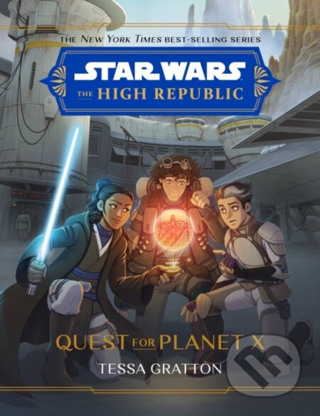 Kniha: Star Wars The High Republic: Quest For Planet X (Tessa Gratton). Disney Lucasfilm Press, 2023 Kniha: Star Wars The High Republic: Quest For Planet X (Tessa Gratton). Disney Lucasfilm Press, 2023