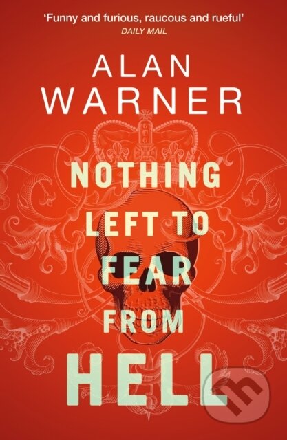 Kniha: Nothing Left to Fear from Hell (Alan Warner). Birlinn, 2024 Kniha: Nothing Left to Fear from Hell (Alan Warner). Birlinn, 2024
