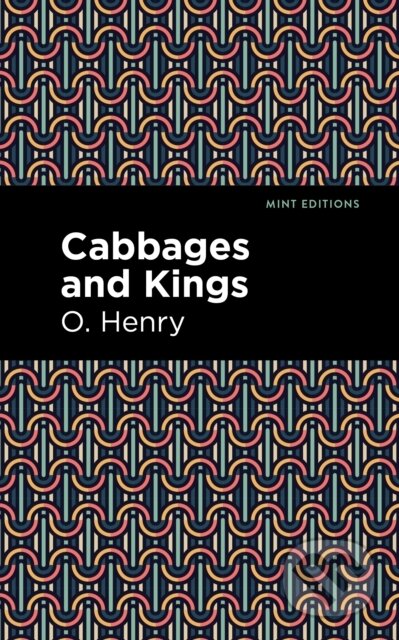Kniha: Cabbages and Kings (O. Henry). , 2021 Kniha: Cabbages and Kings (O. Henry). , 2021