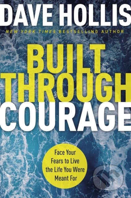 Kniha: Built Through Courage (Hollis Dave). HarperCollins, 2021 Kniha: Built Through Courage (Hollis Dave). HarperCollins, 2021