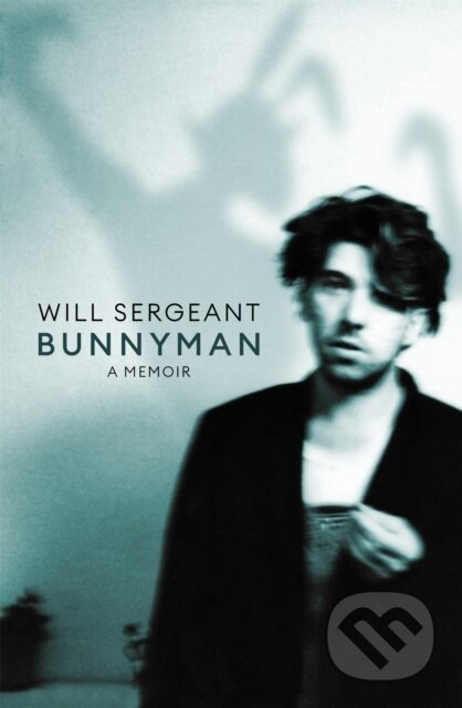 Kniha: Bunnyman (Will Sergeant). Constable, 2021 Kniha: Bunnyman (Will Sergeant). Constable, 2021