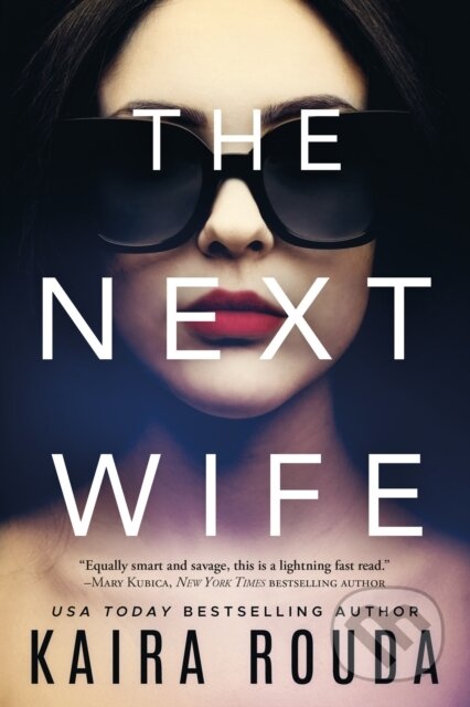 Kniha: The Next Wife (Kaira Rouda). Thomas & Mercer, 2021 Kniha: The Next Wife (Kaira Rouda). Thomas & Mercer, 2021