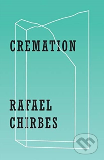 Kniha: Cremation (Rafael Chirbes). , 2021 Kniha: Cremation (Rafael Chirbes). , 2021
