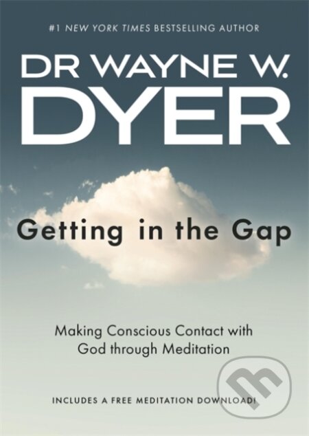 Kniha: Getting in the Gap (Wayne Dyer). Hay House, 2021 Kniha: Getting in the Gap (Wayne Dyer). Hay House, 2021