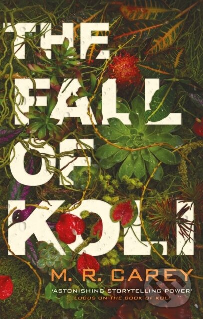 Kniha: The Fall of Koli (M. R. Carey). Orbit, 2021 Kniha: The Fall of Koli (M. R. Carey). Orbit, 2021