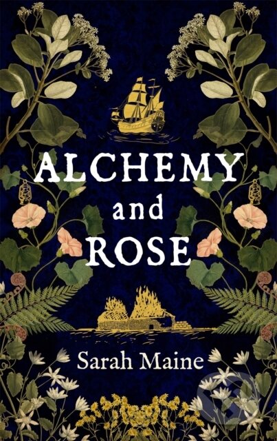 Kniha: Alchemy and Rose (Sarah Maine). Hodder Paperback, 2021 Kniha: Alchemy and Rose (Sarah Maine). Hodder Paperback, 2021