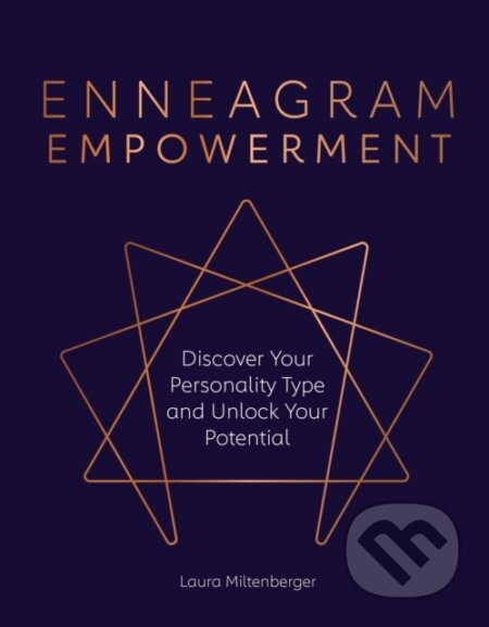 Kniha: Enneagram Empowerment (Miltenberger Laura). Alpha book, 2021 Kniha: Enneagram Empowerment (Miltenberger Laura). Alpha book, 2021