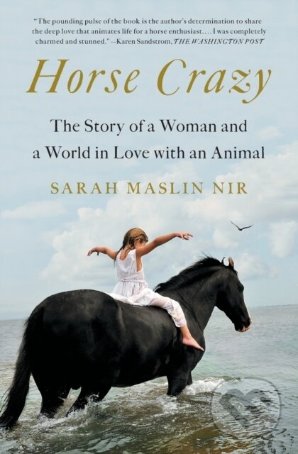 Kniha: Horse Crazy (Sarah Maslin Nir). Simon & Schuster, 2021 Kniha: Horse Crazy (Sarah Maslin Nir). Simon & Schuster, 2021