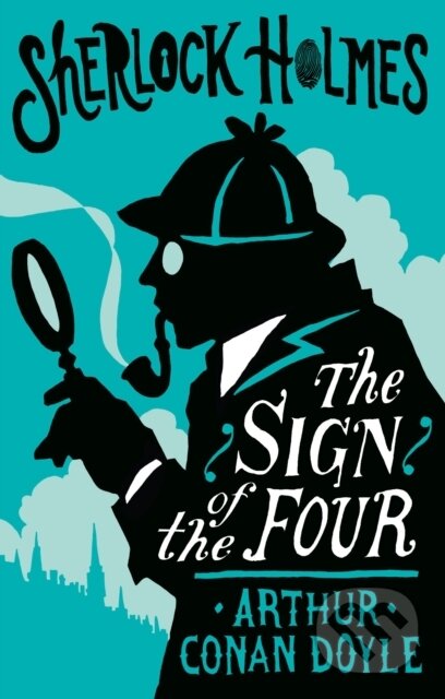Kniha: The Sign of the Four or The Problem of the Sholtos (Conan Doyle Arthur). Alma Classics, 2021 Kniha: The Sign of the Four or The Problem of the Sholtos (Conan Doyle Arthur). Alma Classics, 2021