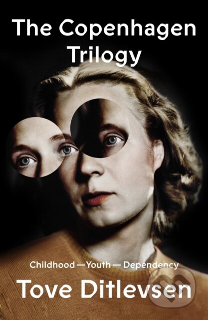 Kniha: The Copenhagen Trilogy (Tove Ditlevsen). Farrar, Straus and Giroux, 2021 Kniha: The Copenhagen Trilogy (Tove Ditlevsen). Farrar, Straus and Giroux, 2021