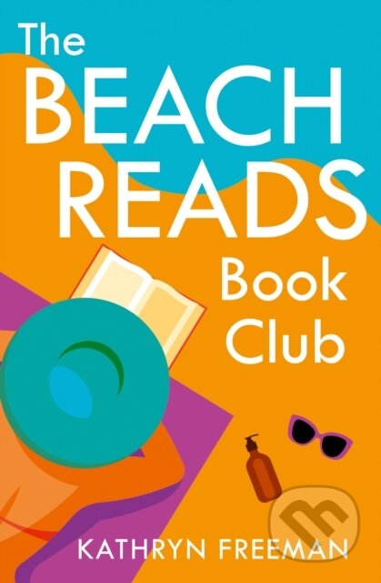 Kniha: The Beach Reads Book Club (Kathryn Freeman). One More Chapter, 2021 Kniha: The Beach Reads Book Club (Kathryn Freeman). One More Chapter, 2021