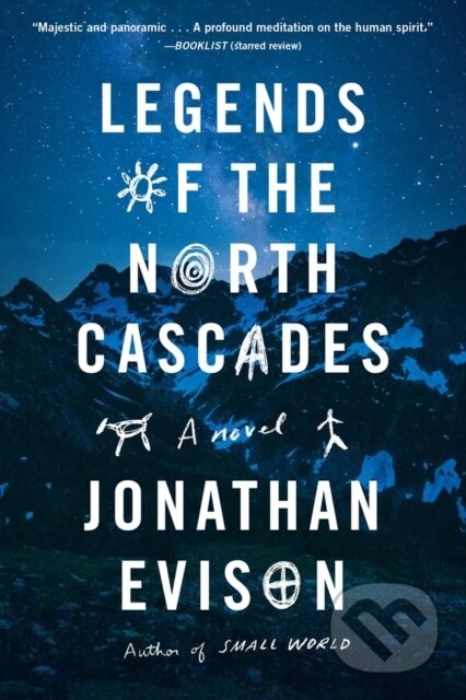 Kniha: Legends of the North Cascades (Jonathan Evison). Algonquin Books, 2022 Kniha: Legends of the North Cascades (Jonathan Evison). Algonquin Books, 2022