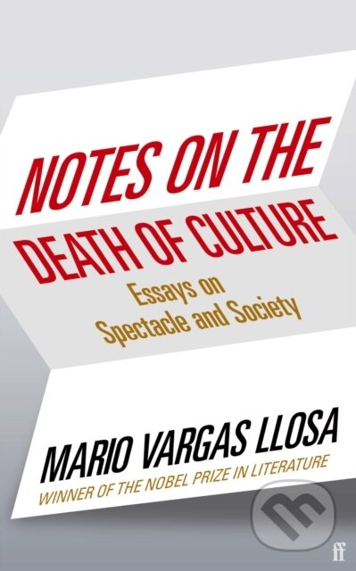 Kniha: Notes on the Death of Culture (Mario Vargas Llosa). Faber and Faber, 2022 Kniha: Notes on the Death of Culture (Mario Vargas Llosa). Faber and Faber, 2022