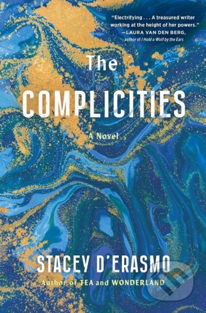 Kniha: The Complicities (Stacey D'erasmo). Algonquin Books, 2022 Kniha: The Complicities (Stacey D'erasmo). Algonquin Books, 2022